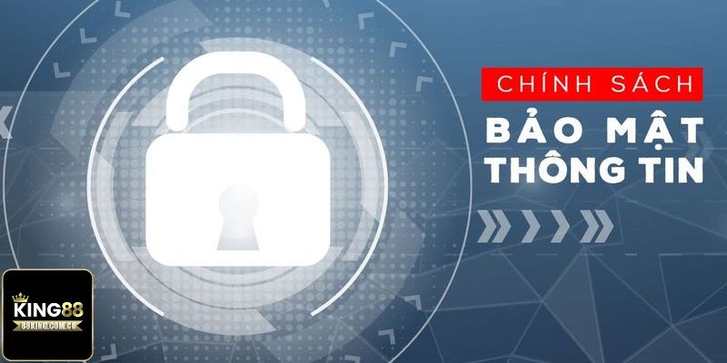 Giới thiệu chính sách bảo mật King88