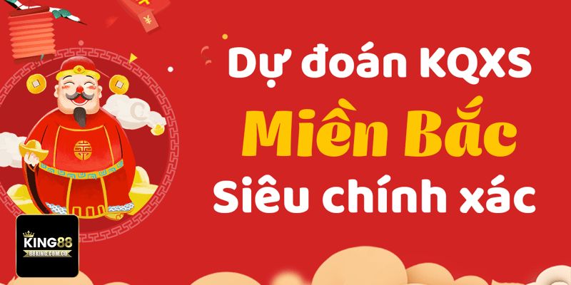 King88 chia sẻ bộ số đẹp đánh XSMB hôm nay